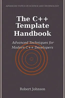 E-Book (epub) The C++ Template Handbook von Robert Johnson