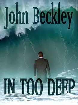 E-Book (epub) In Too Deep von John Beckley