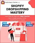 E-Book (epub) Shopify Dropshipping Mastery von Cecile Dean, Charles J J