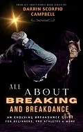 E-Book (epub) All About Breaking and Breakdance von Darrin Scorpio Campbell