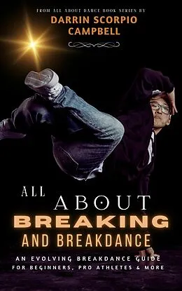 E-Book (epub) All About Breaking and Breakdance von Darrin Scorpio Campbell