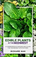 E-Book (epub) Edible Plants in the Midwest von Richard Man