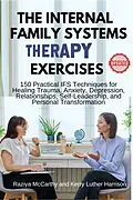 E-Book (epub) The Internal Family Systems Therapy Exercises von Raziya McCarthy, Kerry Luther Harrison