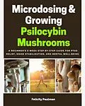 E-Book (epub) Microdosing &amp; Growing Psilocybin Mushrooms von Felicity Paulman