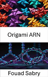 E-Book (epub) Origami ARN von Fouad Sabry