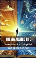 E-Book (epub) The Awakened Life von The Rebel Buddha
