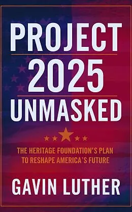 E-Book (epub) Project 2025 Unmasked von Gavin Luther