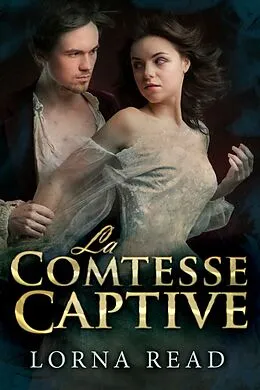 E-Book (epub) La Comtesse Captive von Lorna Read