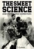 E-Book (epub) The Sweet Science and its Shifting Narratives von Thomas Cullen