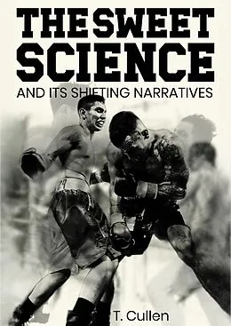 E-Book (epub) The Sweet Science and its Shifting Narratives von Thomas Cullen