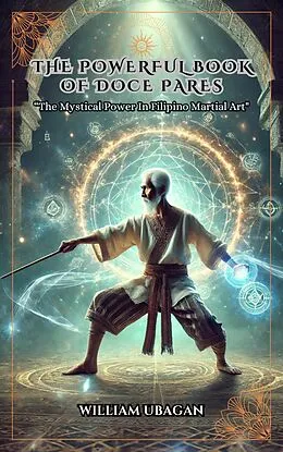 E-Book (epub) The Powerful Book of Doce Pares von William Ubagan