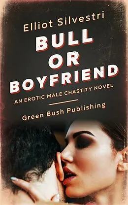 E-Book (epub) Bull or Boyfriend von Elliot Silvestri