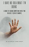 E-Book (epub) I Have No Idea What I'm Doing von Dick Chad Pansy