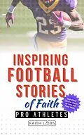 E-Book (epub) Inspiring Football Stories of Faith from Pro Athletes von FaithLabs