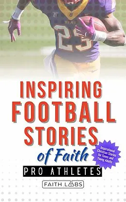 E-Book (epub) Inspiring Football Stories of Faith from Pro Athletes von FaithLabs