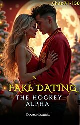 E-Book (epub) Fake Dating the HOCKEY Alpha von Diamondgiirrl