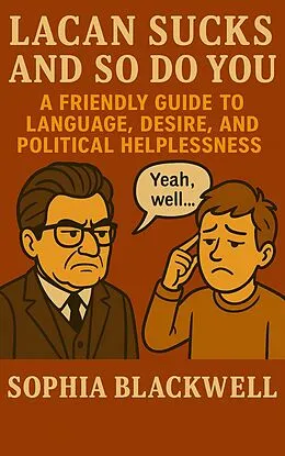 E-Book (epub) Lacan Sucks and So Do You von Sophia Blackwell
