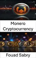 E-Book (epub) Monero Cryptocurrency von Fouad Sabry