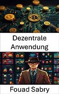 E-Book (epub) Dezentrale Anwendung von Fouad Sabry