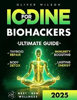 E-Book (epub) Iodine for Biohackers von Oliver Wilson