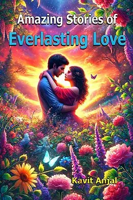 E-Book (epub) Amazing Stories of Everlasting Love von Kavit Anjal