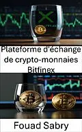E-Book (epub) Plateforme d'échange de crypto-monnaies Bitfinex von Fouad Sabry