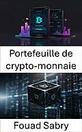 E-Book (epub) Portefeuille de crypto-monnaie von Fouad Sabry