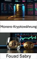 E-Book (epub) Monero-Kryptowährung von Fouad Sabry