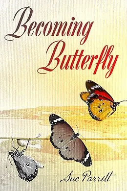 E-Book (epub) Becoming Butterfly von Sue Parritt
