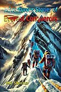 E-Book (epub) Adventurous Stories of Everest Conquerors von MD Sharma