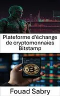 E-Book (epub) Plateforme d'échange de cryptomonnaies Bitstamp von Fouad Sabry