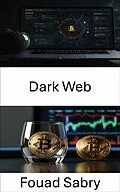 E-Book (epub) Dark Web von Fouad Sabry