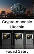 E-Book (epub) Crypto-monnaie Litecoin von Fouad Sabry