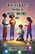 E-Book (epub) The Little Spark of Hope Inside Me von Luna Vale