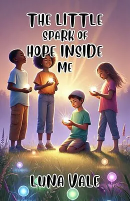 E-Book (epub) The Little Spark of Hope Inside Me von Luna Vale