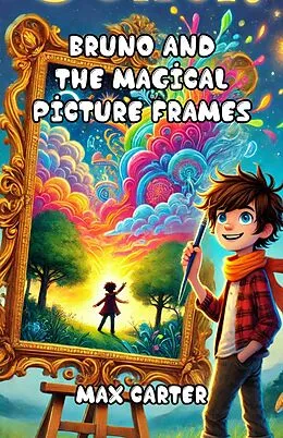 E-Book (epub) Bruno and the Magical Picture Frames von Max Carter