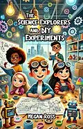 E-Book (epub) The Science Explorers and DIY Experiments von Megan Ross