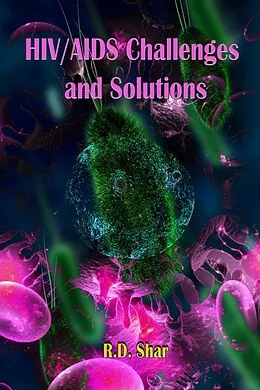 E-Book (epub) HIV/AIDS Challenges and Solutions von R.D. Shar