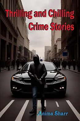 E-Book (epub) Thrilling and Chilling Crime Stories von Anima Sharr