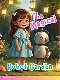 E-Book (epub) The Magical Robot Garden von Shu Chen Hou
