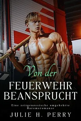 E-Book (epub) Von der Feuerwehr Beansprucht von Julie H. Perry