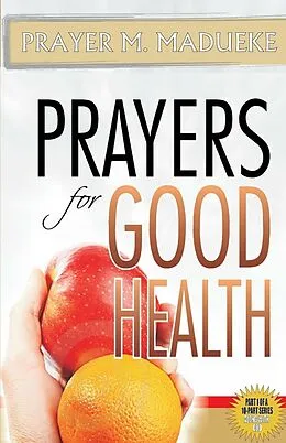 E-Book (epub) Prayers for Good Health von Prayer M. Madueke