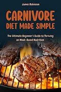 E-Book (epub) Carnivore Diet Made Simple von James Robinson
