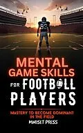 E-Book (epub) Mental Game Skills for Football Players von Mindset Press