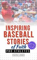 E-Book (epub) Inspiring Baseball Stories of Faith from Pro Athletes von FaithLabs