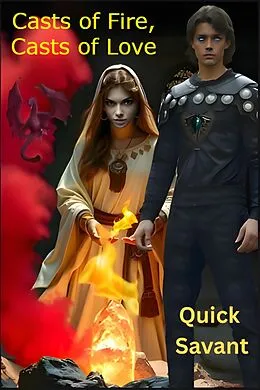 E-Book (epub) Casts of Fire, Casts of Love von Quick Savant