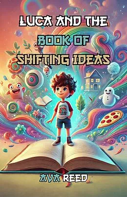 E-Book (epub) Luca and the Book of Shifting Ideas von Ava Reed