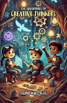 E-Book (epub) The Adventures of Creative Thinkers von Jasper Halloway