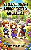 E-Book (epub) The Little Ways We Can Make a Difference von Stella Forest
