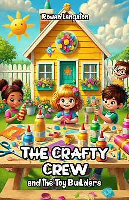 E-Book (epub) The Crafty Crew and the Toy Builders von Rowan Langston